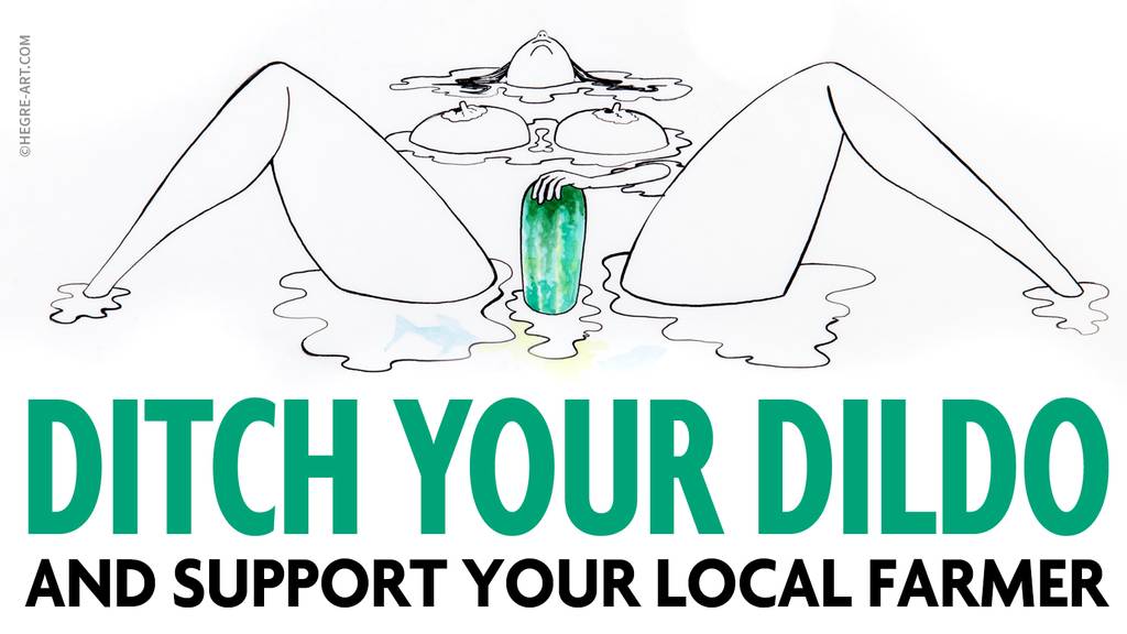 10 razones para desechar tu dildo y apoyar a los productores locales